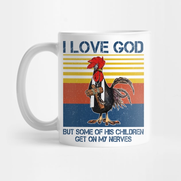 Chicken I Love God But Some Of His Children Get On My Nerves by Jenna Lyannion